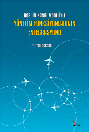 Hoshin Kanri Modeliyle Yönetim Fonksiyonlarının Entegrasyonu | Ali Akb