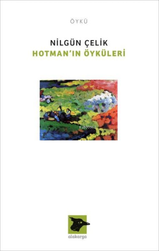 Hotman'ın Öyküleri | Nilgün Çelik | Alakarga Sanat Yayınları