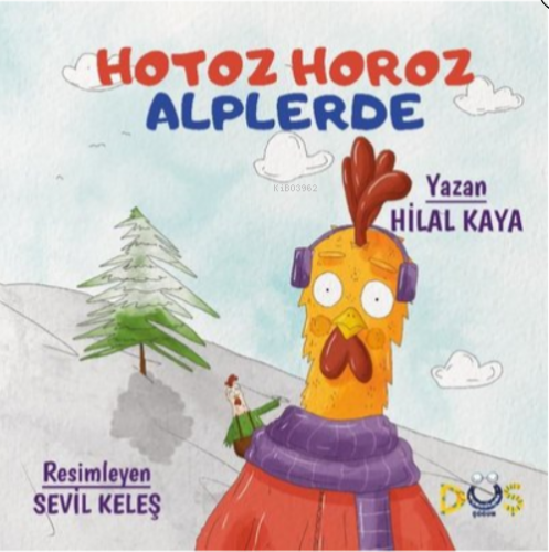 Hotoz Horoz Alplerde | Hilal Kaya | Düş Kurguları Yayıncılık