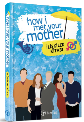 How I Met Your;İlişkiler Kitabı | Kolektif | Teras Kitap