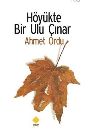 Höyükte Bir Ulu Çınar | Ahmet Ordu | Duvar Yayınları