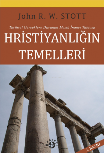 Hristiyanlığın Temelleri | John R. W. Stott | Haberci Basın Yayın