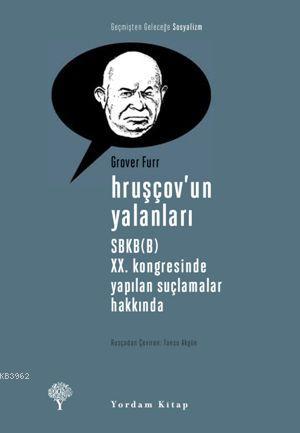 Hruşçov'un Yalanları; SBKB(B) XX. Kongresinde Yapılan Suçlamalar Hakkı