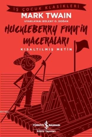 Huckleberry Finn'in Maceraları; Kısaltılmış Metin | Mark Twain | Türki