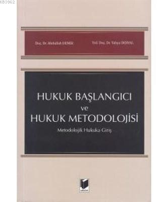 Hukuk Başlangıcı ve Hukuk Metodolojisi Metodolojik Hukuka Giriş | Abdu