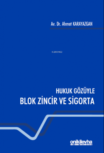 Hukuk Gözüyle Blok Zincir ve Sigorta | Ahmet Karayazgan | On İki Levha