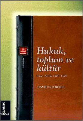 Hukuk, Toplum ve Kültür; Kuzey Afrika 1300-1500 | David S. Powers | Kl