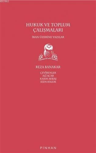 Hukuk ve Toplum Çalışmaları; İran Üzerine Yazılar | Reza Banakar | Pin