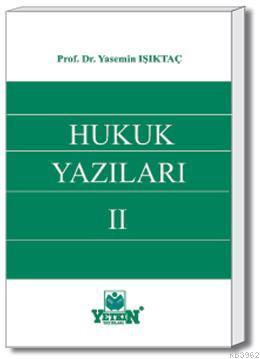 Hukuk Yazıları II | Yasemin Işıktaç | Yetkin Yayınları