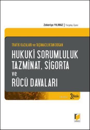 Hukuki Sorumluluk Tazminat, Sigorta ve Rücu Davaları | Zekeriya Yılmaz