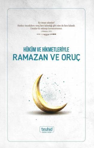 Hüküm ve Hikmetleriyle Ramazan ve Oruç | Halis Bayancuk | Tevhid Ba