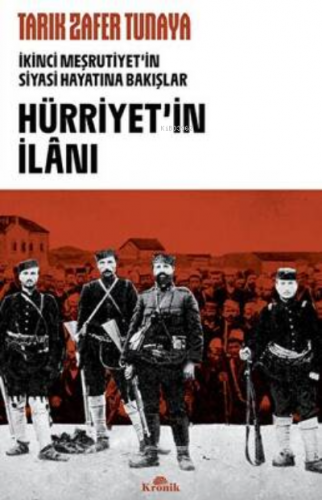 Hürriyet'in İlanı: İkinci Meşrutiyet'in Siyasi Hayatına Bakışlar | Tar