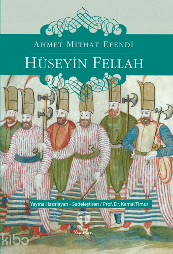 Hüseyin Fellah | Ahmet Mithat Efendi | Tema Yayınları