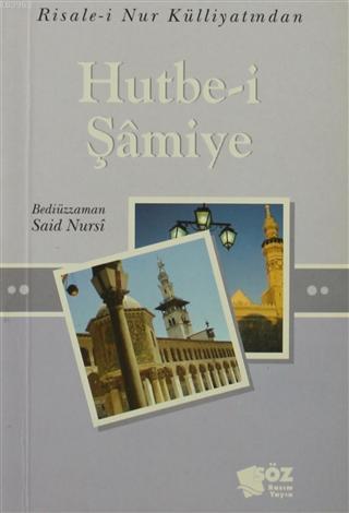 Hutbe-i Şamiye | Bediüzzaman Said-i Nursi | Söz Basım Yayın