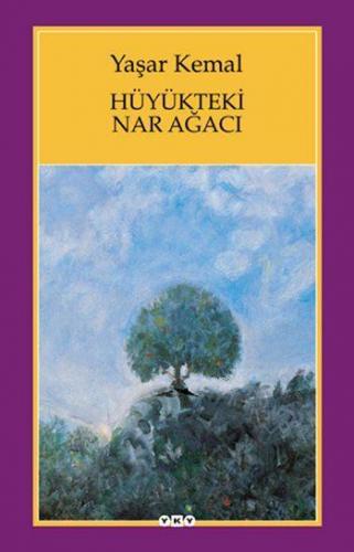 Hüyükteki Nar Ağacı | Yaşar Kemal | Yapı Kredi Yayınları ( YKY )