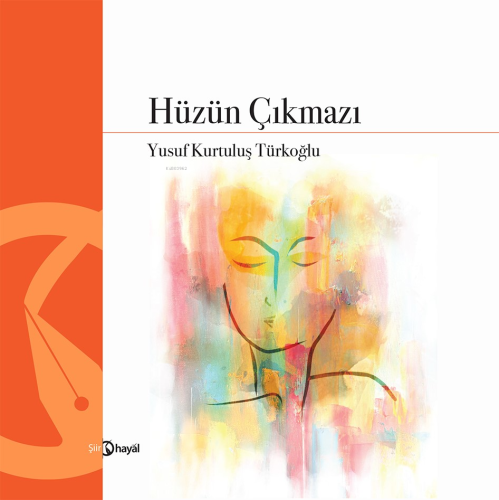 Hüzün Çıkmazı | Yusuf Kurtuluş Türkoğlu | Hayal Yayınları