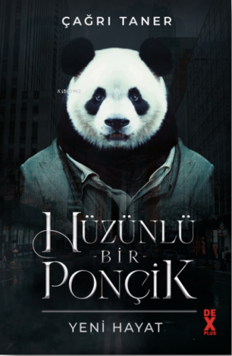 Hüzünlü Bir Ponçik;Yeni Hayat | Çağrı Taner | Dex Kitap