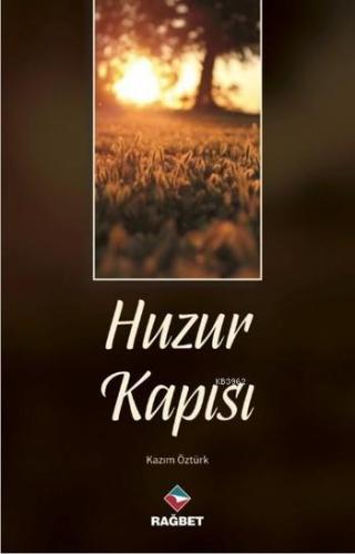 Huzur Kapısı | Kazım Öztürk | Rağbet Yayınları