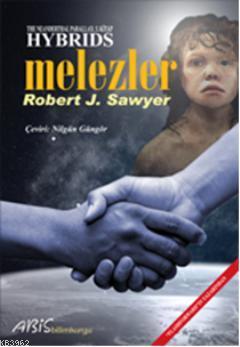 Hybrids Melezler | Robert J. Sawyer | Abis Yayınları