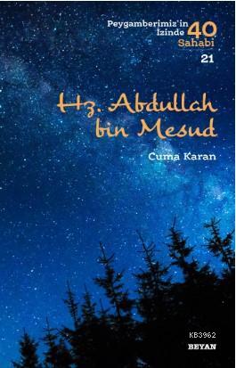 Hz. Abdullah bin Mesud; Peygamberimiz'in İzinde 40 Sahabi/21 | Cuma Ka