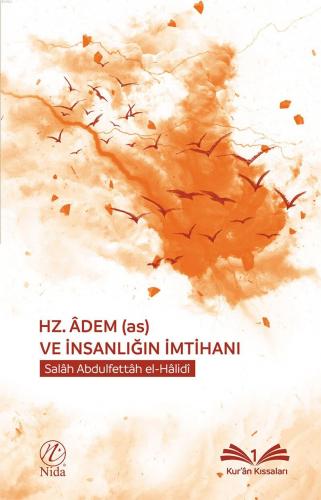 Hz. Âdem (as) ve İnsanlığın İmtihanı | Salâh Abdulfettâh el-Hâlidî | N