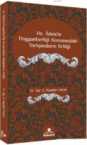 Hz. Ademi'in Peygamberliği Konusundaki Tartışmaların Kritiği | Maşalla