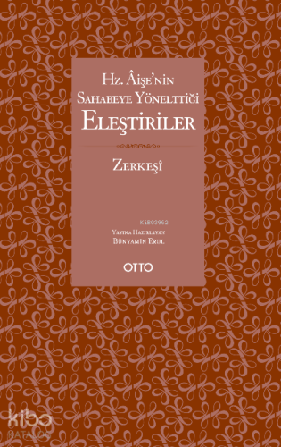 Hz. Âişe’nin Sahabeye Yönelttiği Eleştiriler | Bedruddin Ez-Zerkeşi | 