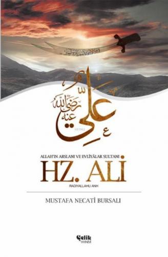 Hz. Ali; Allah'ın Arslanı ve Evliyâlar Sultanı Ehli Beyt | Mustafa Nec