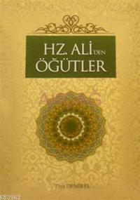 Hz. Ali´den Öğütler | Ziya Demirel | Akçağ Basım Yayım Pazarlama