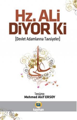 Hz. Ali Diyor ki; Devlet Adamlarına Tavsiyeler | | Kayıhan Yayınları