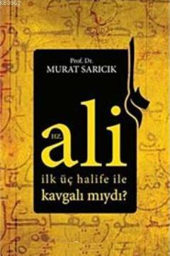 Hz. Ali İlk Üç Halife ile Kavgalı mıydı? | Murat Sarıcık | Nesil Yayın