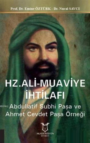 Hz. Ali Muaviye İhtilafı; Abdullatif Subhi Paşa ve Ahmet Cevdet Paşa Ö