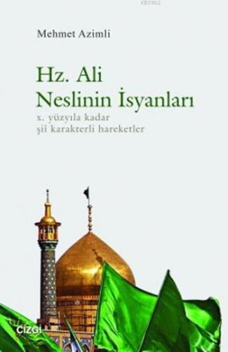 Hz. Ali Neslinin İsyanları | Mehmet Azimli | Çizgi Kitabevi