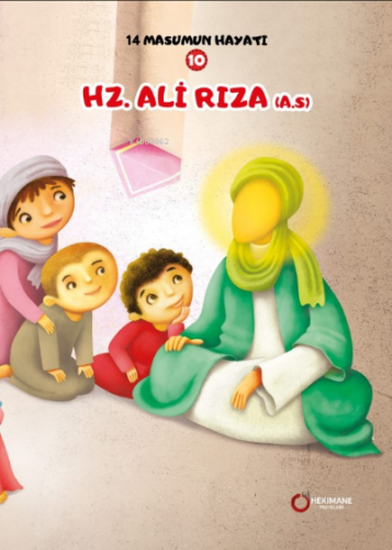 Hz. Ali Rıza(A.S.) 14 Masumun Hayatı(10) | Zehra Abdi | Hekimane Yayın