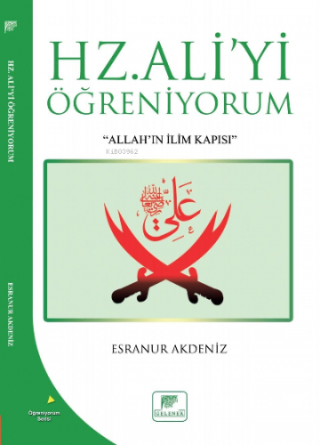 Hz. Aliyi Öğreniyorum;"Allah'ın İlim Kapısı" | Esranur Akdeniz | Gelen