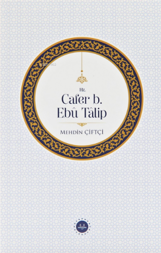 Hz. Cafer b. Ebu Talip | Mehdin Çiftçi | Diyanet İşleri Başkanlığı