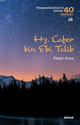 Hz. Cafer bin Ebi Talib; Peygamberimiz'in İzinde 40 Sahabi/18 | Ömer A