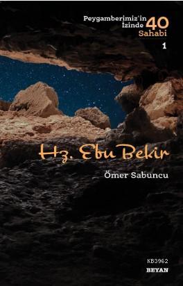 Hz. Ebu Bekir; Peygamberimiz'in İzinde 40 Sahabi/1 | Ömer Sabuncu | Be