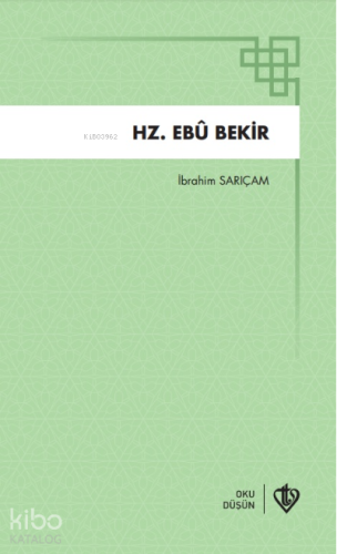 Hz Ebu Bekir | İbrahim Sarıçam | Türkiye Diyanet Vakfı Yayınları