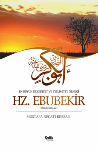 Hz. Ebubekir; En Büyük Sıddıkîyet ve Teslimiyet Örneği | Mustafa Necat