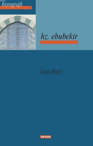 Hz. Ebubekir | Üstün Nezih | Beyan Yayınları