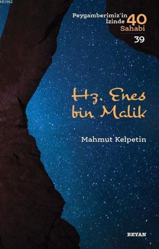 Hz. Enes bin Malik; Peygamberimiz'in İzinde 40 Sahabi/39 | Mahmut Kelp