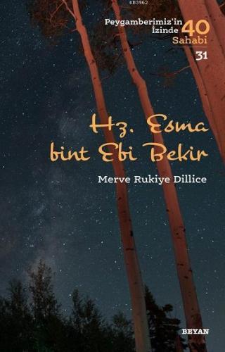 Hz. Esma Bint Ebi Bekir; Peygamberimiz'in İzinde 40 Sahabi/31 | Merve 