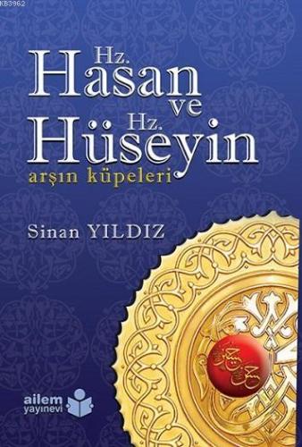 Hz. Hasan ve Hz. Hüseyin; Arşın Küpeleri | Sinan Yıldız | Ailem Yayıne