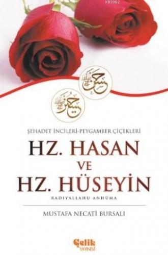 Hz. Hasan ve Hz. Hüseyin | Mustafa Necati Bursalı | Çelik Yayınevi