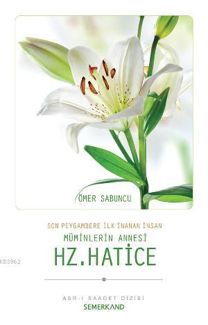 Hz. Hatice | Ömer Sabuncu | Semerkand Yayınları