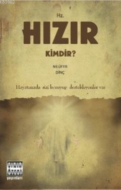 Hz. Hızır Kimdir? Hayatınızda Sizi Koruyup Destekleyenler Var! | Nilüf