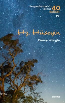 Hz. Hüseyin; Peygamberimiz'in İzinde 40 Sahabi/17 | Emine Alioğlu | Be