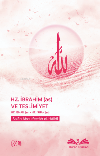 Hz. İbrahim (as) ve Teslimiyet | Salâh Abdulfettâh el-Hâlidî | Nida Ya