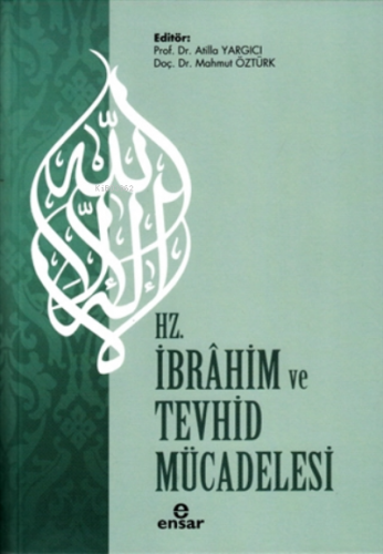 Hz. İbrahim ve Tevhid Mücadelesi | Mahmut Öztürk | Ensar Neşriyat